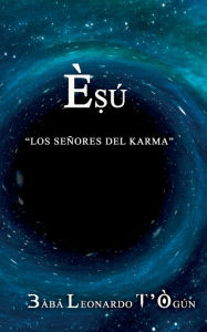 Title: ï¿½sï¿½: Loa seï¿½ores del Karma, Author: Leonardo Rivero