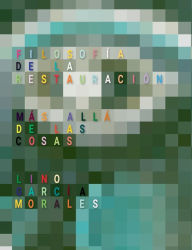 Title: Filosofía de la Restauración: Más allá de las cosas, Author: Lino Garcïa Morales