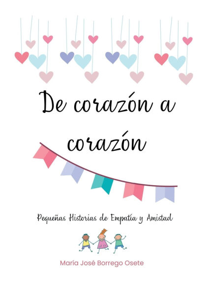 De CorazÃ¯Â¿Â½n a CorazÃ¯Â¿Â½n: PequeÃ¯Â¿Â½as historias de empatÃ¯Â¿Â½a y amistad