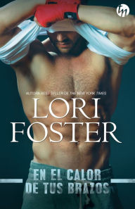 Title: En el calor de tus brazos, Author: Lori Foster