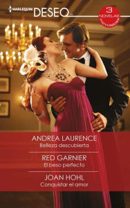 Title: Belleza descubierta - El beso perfecto - Conquistar el amor, Author: Andrea Laurence