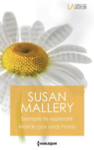 Title: Siempre te esperaré - Marido por unas horas, Author: Susan Mallery
