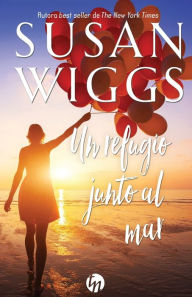 Title: Un refugio junto al mar, Author: Susan Wiggs