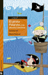 Title: El pirata Patarata y su abuela Celestina, Author: Carmen Gil