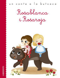 Title: Rosablanca i Rosaroja, Author: Jacob y Wilhelm Grimm
