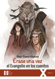 Title: Érase una vez el Evangelio en los cuentos, Author: Diego Blanco