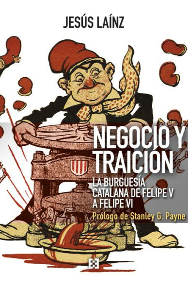 Negocio y traición: La burguesía catalana de Felipe V a Felipe VI