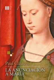 Title: La Anunciación a María, Author: Paul Claudel