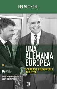 Title: Una Alemania europea: Discursos e intervenciones (1983-1998), Author: Helmut Kohl