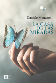 Title: La casa de las miradas, Author: Daniele Mencarelli