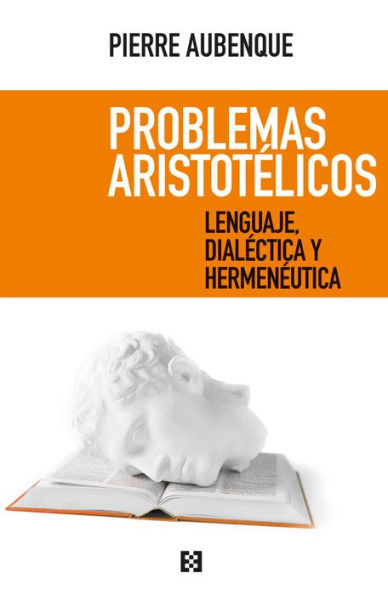 Problemas aristotélicos: Lenguaje, dialéctica y hermenéutica