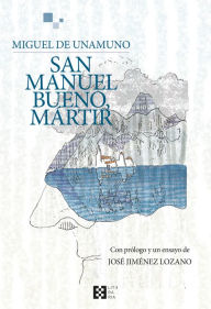 Title: San Manuel Bueno, mártir, Author: Miguel de Unamuno