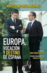 Title: Europa, vocación y destino de España, Author: Marcelino Oreja Aguirre