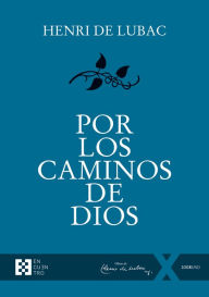 Title: Por los caminos de Dios, Author: Henri de Lubac