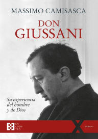 Title: Don Giussani, su experiencia del hombre y de Dios, Author: Massimo Camisasca