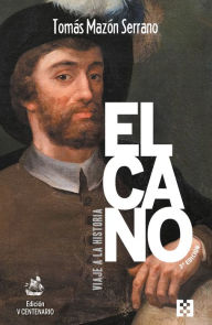 Title: Elcano, viaje a la historia: Tercera edición (Ed. Rústica), Author: Tomás Mazón