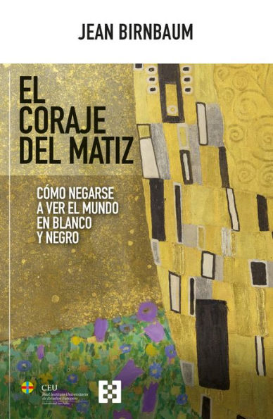 El coraje del matiz: Cómo negarse a ver el mundo en blanco y negro