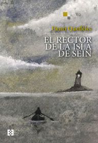 Title: El rector de la isla de Sein, Author: Henri Queffélec