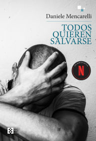 Title: Todos quieren salvarse, Author: Daniele Mencarelli