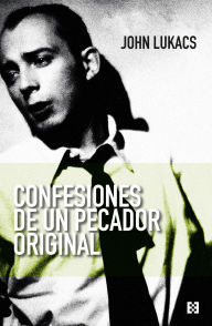 Title: Confesiones de un pecador original, Author: John Lukacks