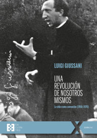 Title: Una revolución de nosotros mismos: La vida como comunión (1968-1970), Author: Luigi Giussani