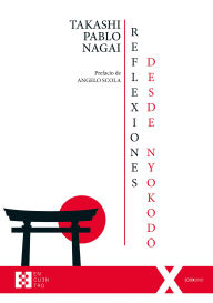 Title: Reflexiones desde Nyokodo: La audacia de un corazón que cada mañana se vuelve a poner en marcha, Author: Takashi Pablo Nagai