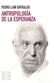 Title: Antropología de la esperanza, Author: Pedro Laín Entralgo
