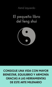 Title: El pequeño libro del Feng Shui, Author: Astrid Izquierdo