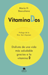 Title: Vitaminados: Disfruta de una vida más saludable gracias a la vitamina D, Author: María Hernández Bascuñana