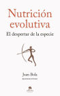 Nutrición evolutiva: El despertar de la especie