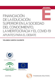 Title: Financiación de la educación superior en la sociedad del conocimiento, la meritocracia y el COVID-19: Apuntes para el debate, Author: Yolanda García Calvente