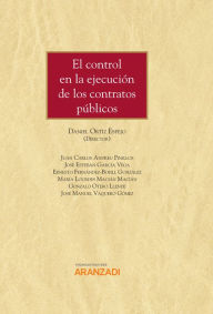 Title: El control en la ejecución de los contratos públicos, Author: Daniel Ortiz Espejo