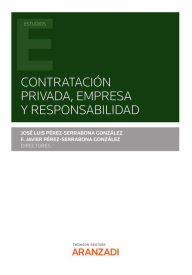 Title: Contratación privada, empresa y responsabilidad, Author: Francisco Javier Pérez-Serrabona González