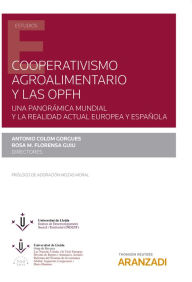 Title: Cooperativismo agroalimentario y las OPFH: Una panorámica mundial y la realidad actual europea y epañola, Author: Rosa M. Florensa Guiu