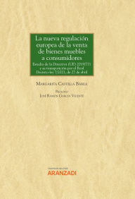 Title: La nueva regulación europea de la venta de bienes muebles a consumidores: Estudio de la Directiva (UE) 2019/771 y su transposición por el Real Decreto-ley 7/2021, de 27 de abril, Author: Margarita Castilla Barea