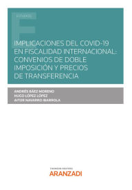 Title: Implicaciones del COVID-19 en Fiscalidad internacional: Convenios de Doble Imposición y Precios de Transferencia, Author: Aitor Navarro Ibarrola