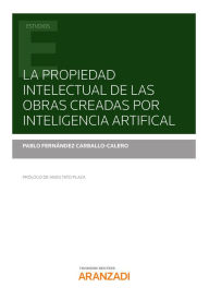 Title: La propiedad intelectual de las obras creadas por inteligencia artificial, Author: Pablo Fernández Carballo-Calero