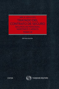 Title: Tratado del Contrato de Seguro (Tomo III): Seguros de personas. Marítimos y aéreos, Author: Abel B. Veiga Copo