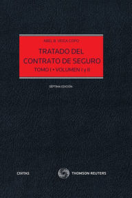 Title: Tratado del Contrato de Seguro (Tomo I-Volumen I), Author: Abel B. Veiga Copo