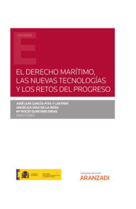 Title: El Derecho marítimo, las nuevas tecnologías y los retos del progreso, Author: Angélica Díaz de la Rosa