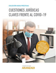 Title: Cuestiones jurídicas claves frente al COVID-19, Author: Thomson Reuters Aranzadi