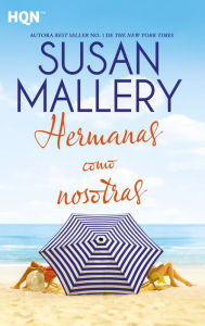 Title: Hermanas como nosotras, Author: Susan Mallery