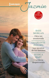 Title: Otra vez enamorada - Los secretos de los famosos - Una novia desprevenida, Author: Raye Morgan