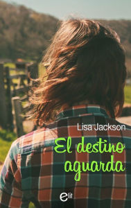 Title: El destino aguarda, Author: Lisa Jackson