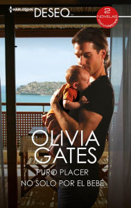Title: Puro placer - No solo por el bebé, Author: Olivia Gates