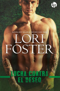 Title: Lucha contra el deseo, Author: Lori Foster