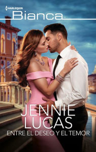 Title: Entre el deseo y el temor, Author: Jennie Lucas