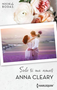 Title: Solo si me amas, Author: Anna Cleary