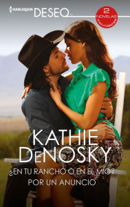 Title: ¿En tu rancho o en el mío? - Por un anuncio, Author: Kathie DeNosky