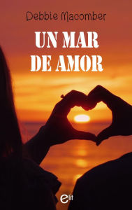 Title: Un mar de amor, Author: Debbie Macomber